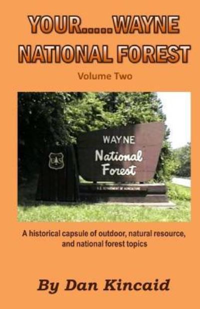 Cover for Dan Kincaid · Your.....Wayne National Forest, Volume Two (Paperback Book) (2017)