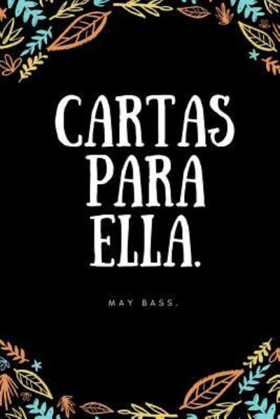 Cover for May Bass · Cartas para ella. (Paperback Book) (2017)