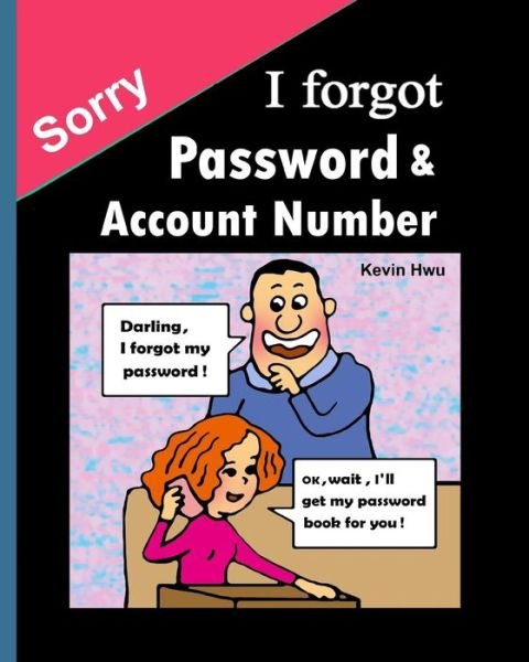 Kevin Hwu · Sorry, I forgot Pass word & Account (Paperback Book) (2018)
