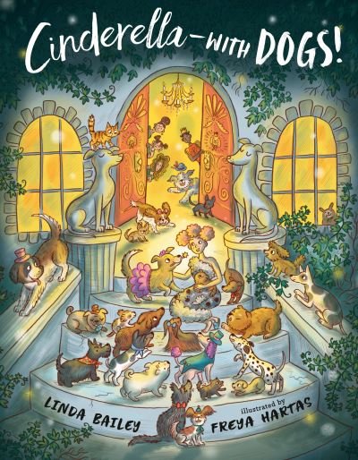 Cover for Linda Bailey · Cinderella--with Dogs! (Hardcover bog) (2023)