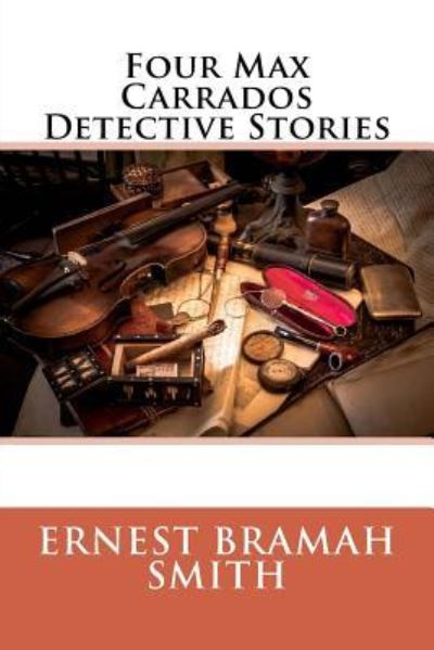 Cover for Ernest Bramah Smith · Four Max Carrados Detective Stories (Paperback Book) (2018)