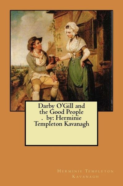 Cover for Herminie Templeton Kavanagh · Darby O'Gill and the Good People.  by : Herminie Templeton Kavanagh (Paperback Book) (2018)