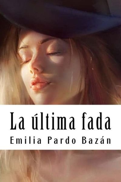 Cover for Emilia Pardo Bazan · La ltima Fada (Paperback Book) (2018)