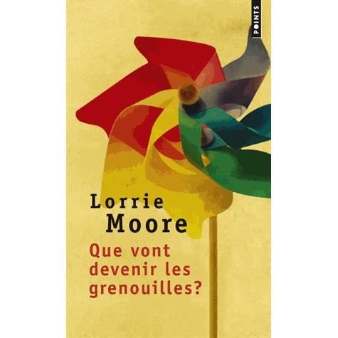 Cover for Lorrie Moore · Que Vont Devenir Les Grenouilles? (Paperback Book) (2013)