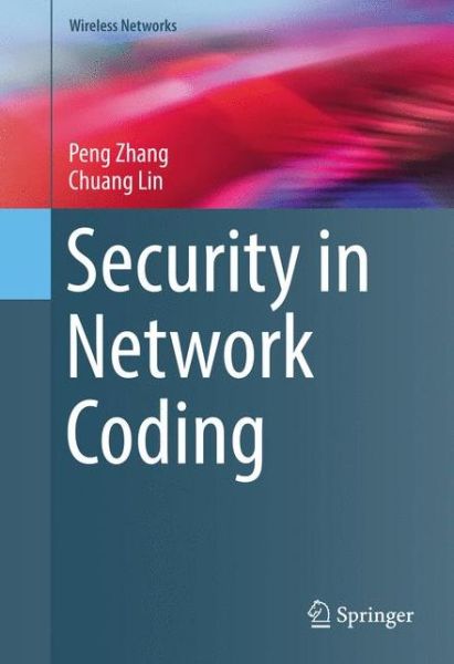 Cover for Peng Zhang · Security in Network Coding - Wireless Networks (Hardcover Book) [1st ed. 2016 edition] (2016)