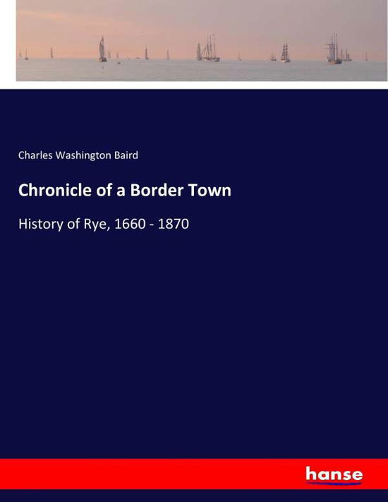 Chronicle of a Border Town - Baird - Livros -  - 9783337341824 - 13 de outubro de 2017