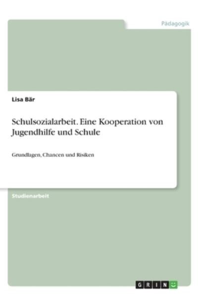 Cover for Bär · Schulsozialarbeit. Eine Kooperation (Bog)