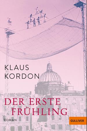 Der erste Frühling - Klaus Kordon - Books - Julius Beltz GmbH & Co. KG - 9783407813824 - March 20, 2025