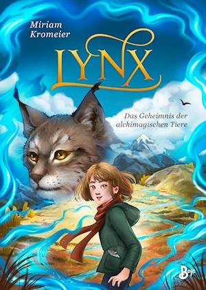 Cover for Miriam Kromeier · Lynx - Das Geheimnis der alchimagischen Tiere (Bok) (2023)