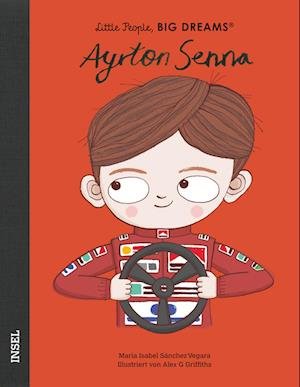 Ayrton Senna - Maria Isabel Sanchez Vegara - Books - Insel Verlag GmbH - 9783458642824 - March 27, 2022