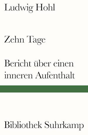 Cover for Ludwig Hohl · Zehn Tage / Bericht über Einen Inneren Aufenthalt (Bog)