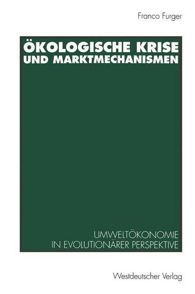 Cover for Franco Furger · OEkologische Krise Und Marktmechanismen: Umweltoekonomie in Evolutionarer Perspektive (Paperback Book) [1994 edition] (1994)