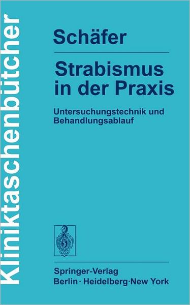 Cover for W.d. Schafer · Strabismus in Der Praxis - Kliniktaschenbucher (Paperback Book) [German edition] (1976)
