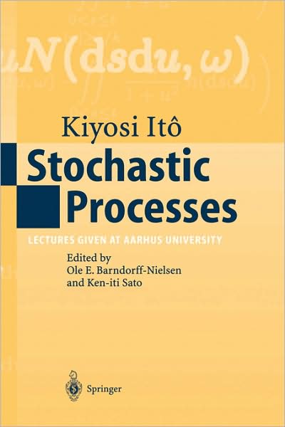 Cover for Kiyosi Ito · Stochastic Processes: Lectures Given at Aarhus University (Hardcover Book) (2004)