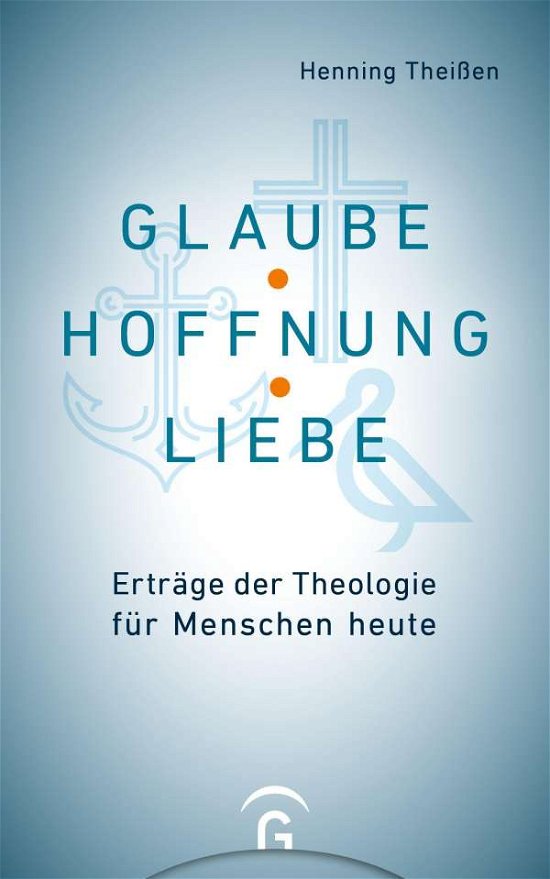 Cover for Theißen · Glaube, Hoffnung, Liebe (Book)