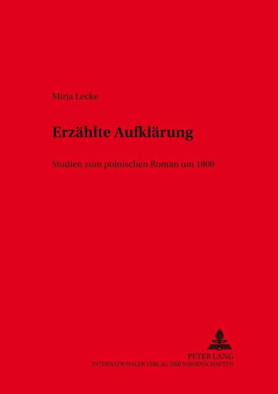 Cover for Mirja Lecke · Erzaehlte Aufklaerung: Studien Zum Polnischen Roman Um 1800 - Slavische Literaturen (Paperback Book) (2002)