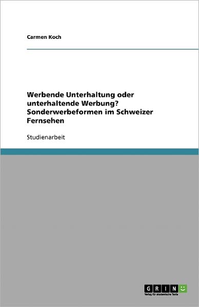 Werbende Unterhaltung oder unterha - Koch - Libros - GRIN Verlag - 9783638596824 - 13 de agosto de 2007