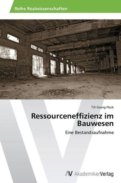 Cover for Till Georg Fleck · Ressourceneffizienz Im Bauwesen: Eine Bestandsaufnahme (Paperback Bog) [German edition] (2014)