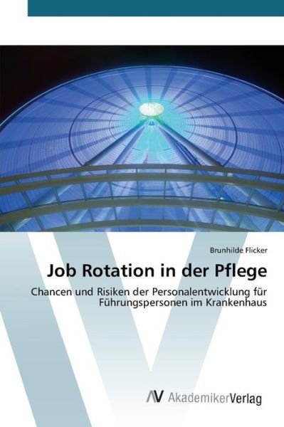 Cover for Flicker Brunhilde · Job Rotation in Der Pflege (Paperback Book) (2015)