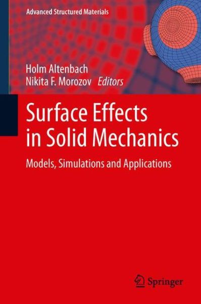 Cover for Holm Altenbach · Surface Effects in Solid Mechanics: Models, Simulations and Applications - Advanced Structured Materials (Hardcover Book) [2013 edition] (2013)