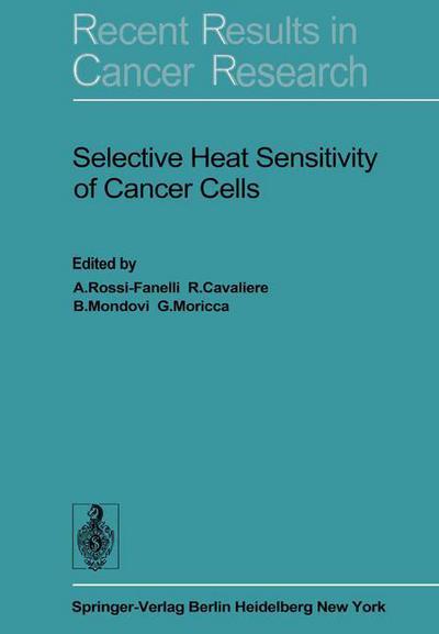 Cover for A Rossi-fanelli · Selective Heat Sensitivity of Cancer Cells - Recent Results in Cancer Research (Paperback Book) [Softcover reprint of the original 1st ed. 1977 edition] (2011)