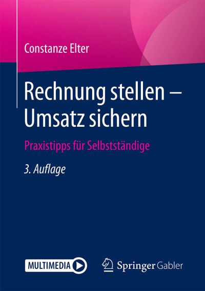 Cover for Constanze Elter · Rechnung Stellen - Umsatz Sichern: Praxistipps Fur Selbststandige (Paperback Book) [3rd 3. Aufl. 2019 edition] (2019)
