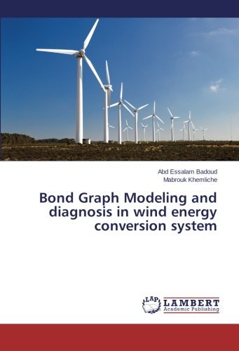 Cover for Mabrouk Khemliche · Bond Graph Modeling and Diagnosis in Wind Energy Conversion System (Taschenbuch) (2014)
