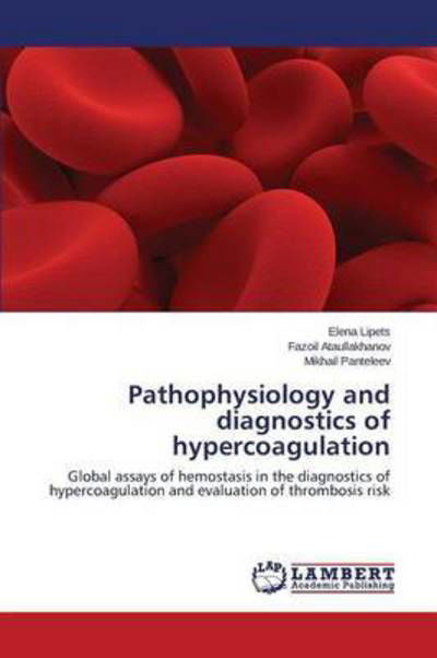 Cover for Lipets Elena · Pathophysiology and Diagnostics of Hypercoagulation (Paperback Bog) (2015)