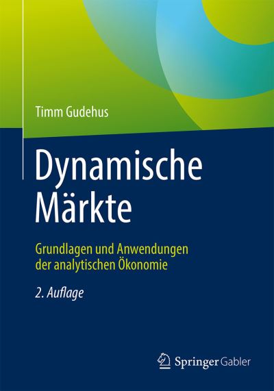 Cover for Timm Gudehus · Dynamische Markte: Grundlagen und Anwendungen der analytischen Okonomie (Hardcover Book) (2015)