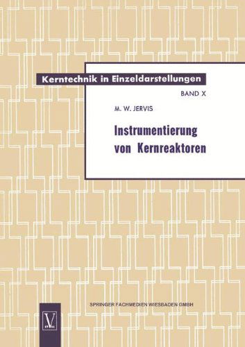 Cover for Max William Jervis · Instrumentierung Von Kernreaktoren - Kerntechnik in Einzeldarstellungen - Nuclear Engineering Mon (Paperback Book) [1961 edition] (1964)