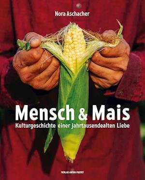 Cover for Nora Aschacher · Mensch &amp; Mais (Book) (2023)