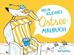 Mein kleines Ostsee-Malbuch - Elke Hanisch - Kirjat - Emons Verlag - 9783740804824 - torstai 26. heinäkuuta 2018