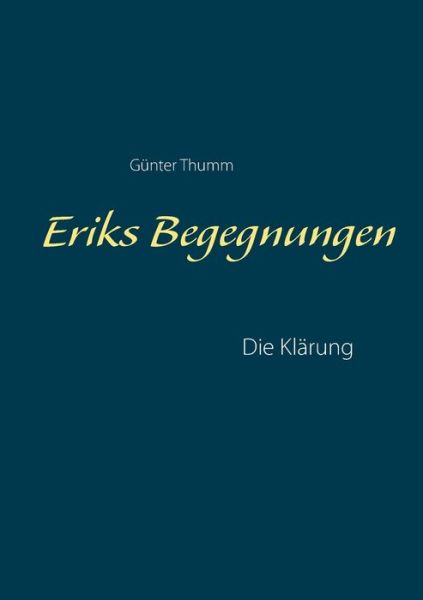 Cover for Thumm · Eriks Begegnungen (Book) (2018)