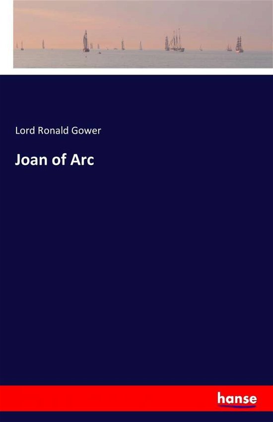 Joan of Arc - Gower - Bøger -  - 9783742855824 - 31. august 2016