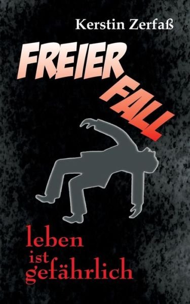 Cover for Zerfaß · Freier Fall, leben ist gefährlic (Bog) (2017)