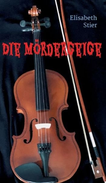 Cover for Stier · Die Mördergeige (Buch) (2019)