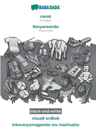 Cover for Babadada Gmbh · BABADADA black-and-white, norsk - Ikinyarwanda, visuell ordbok - inkoranyamagambo mu mashusho: Norwegian - Kinyarwanda, visual dictionary (Paperback Book) (2020)