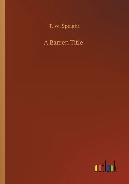 Cover for T W Speight · A Barren Title (Paperback Book) (2020)