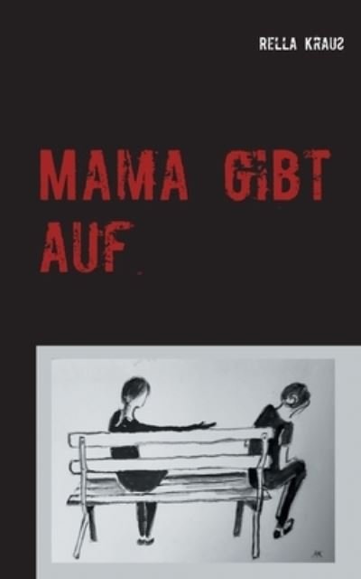 Cover for Krauß · Mama gibt auf (Buch) (2020)