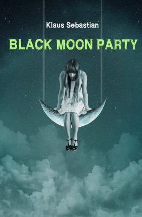 Cover for Sebastian · Black moon party (Bok)