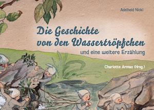 Cover for Adelheid Nickl · Die Geschichte Von den Wassertröpfchen (Paperback Book) (2021)