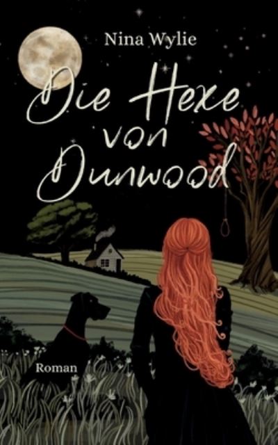 Cover for Nina Wylie · Die Hexe von Dunwood (Book) (2024)