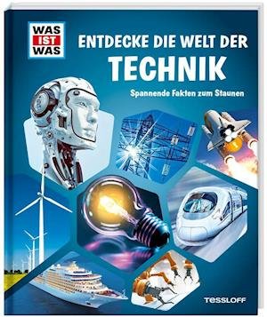 Cover for Tessloff Verlag · WAS IST WAS Entdecke die Welt der Technik (Hardcover bog) (2021)
