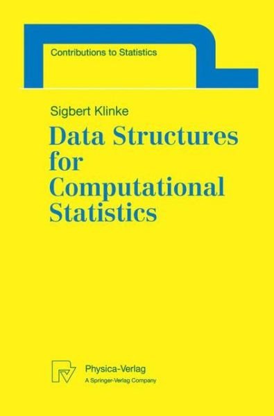 Cover for Sigbert Klinke · Data Structures for Computational Statistics - Contributions to Statistics (Paperback Book) [Softcover reprint of the original 1st ed. 1997 edition] (1997)