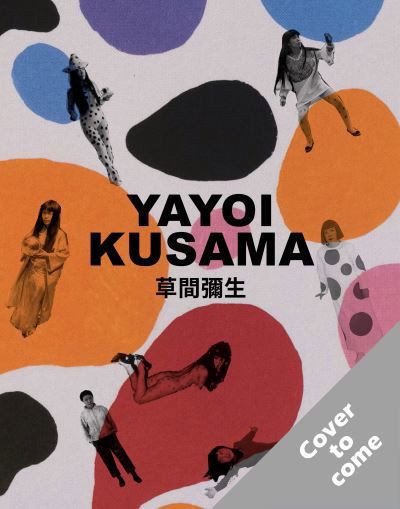 Cover for Yayoi Kusama · Yayoi Kusama: A Retrospective (Hardcover Book) (2021)