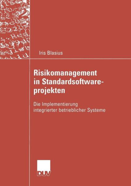 Cover for Iris Blasius · Risikomanagement in Standardsoftwareprojekten - Wirtschaftsinformatik (Paperback Bog) [2004 edition] (2004)