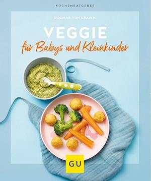 Cover for Dagmar Von Cramm · Veggie für Babys und Kleinkinder (Paperback Book) (2022)