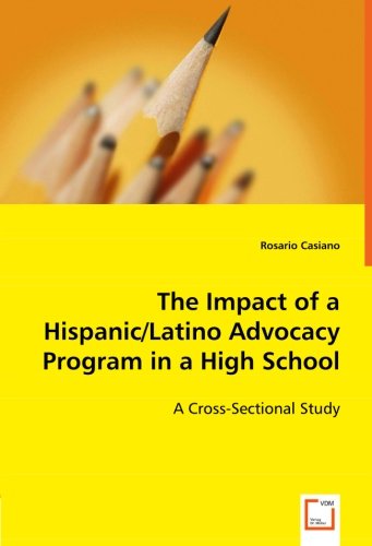 Cover for Rosario Casiano · The Impact of a Hispanic / Latino Advocacy Program in a High School: a Cross-sectional Study (Paperback Book) (2008)