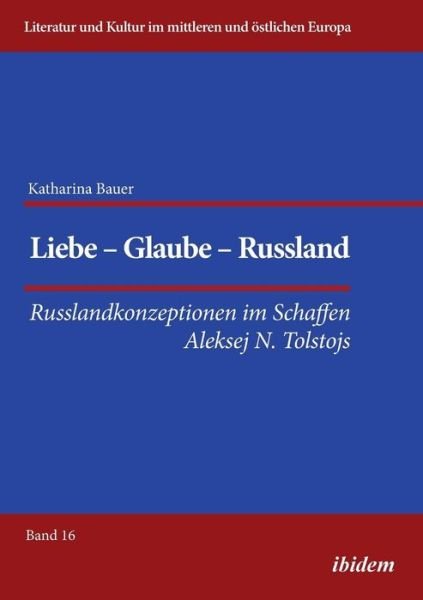 Liebe - Glaube - Russland - Bauer - Bøger -  - 9783838211824 - 27. april 2018