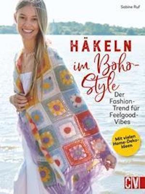 Häkeln im Boho-Style - Sabine Ruf - Kirjat - Christophorus Verlag - 9783841066824 - perjantai 29. huhtikuuta 2022